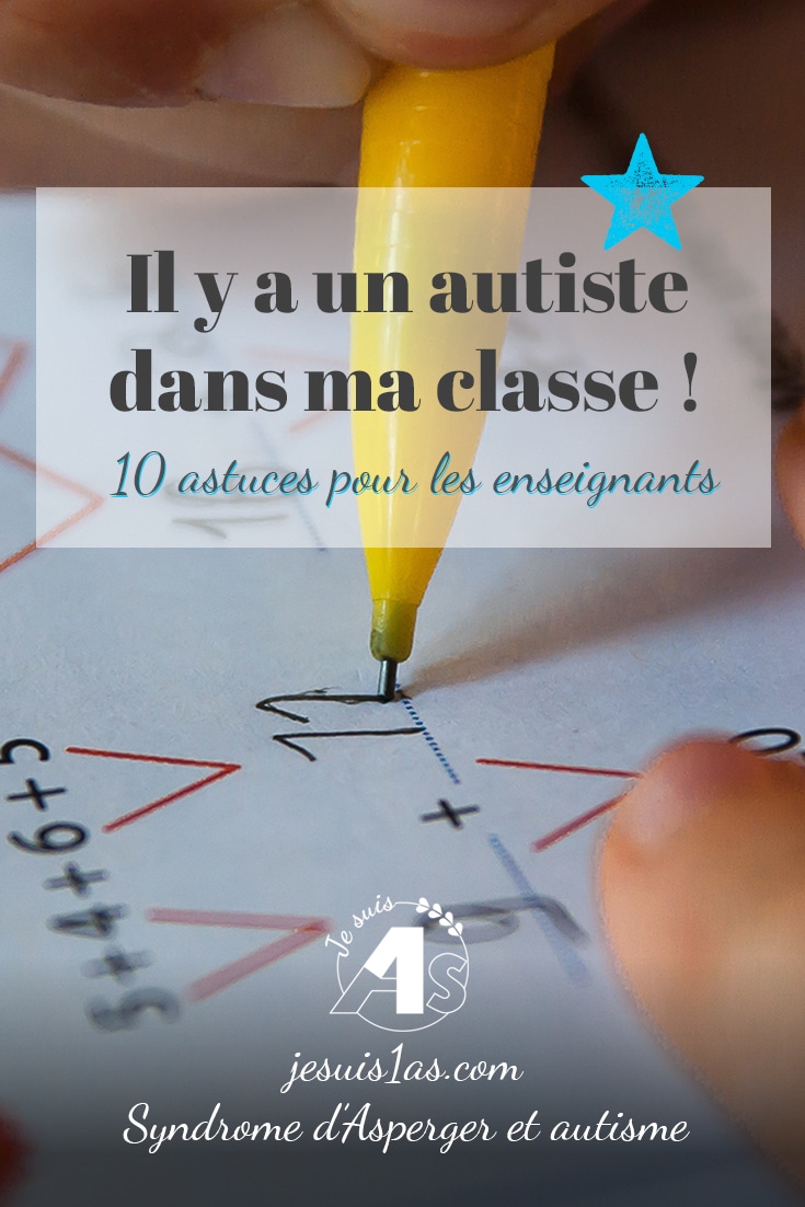 Il y a un autiste dans ma classe ! 10 astuces pour les enseignants