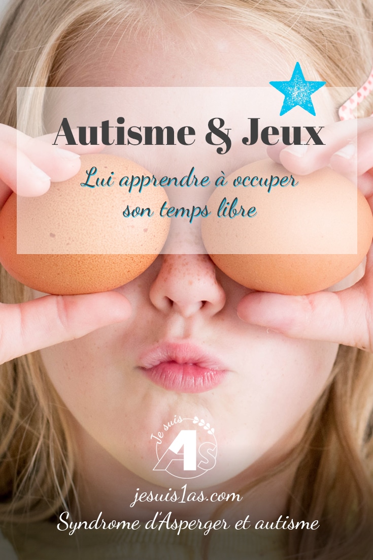 Comment apprendre à son enfant à occuper son temps libre - JE SUIS 1 AS - L' autisme au quotidien simplement !